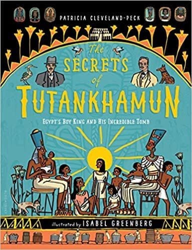 The Secrets of Tutankhamun: Boy King and HIs Incredible Tomb